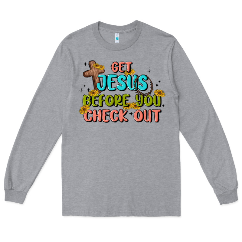 Get Jesus Before You Check Out Long Sleeve Tee by MaliasSmallBusiness | Teevron