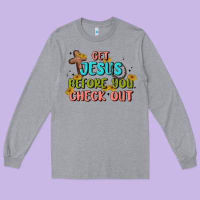 Get Jesus Before You Check Out Long Sleeve Tee Designed By Maliassmallbusiness