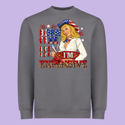 Born Free But Now Im Expensive Heavyweight Sweatshirt Designed By Nancycooperartshop