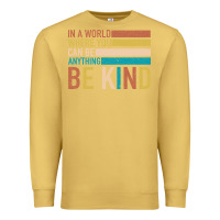 Antique Gold Be Kind Premium Sweatshirt - Bettercallsaul