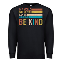 Black Be Kind Premium Sweatshirt - Bettercallsaul