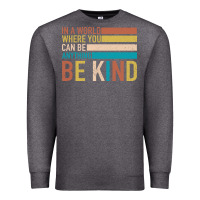 Charcoal Heather Be Kind Premium Sweatshirt - Bettercallsaul