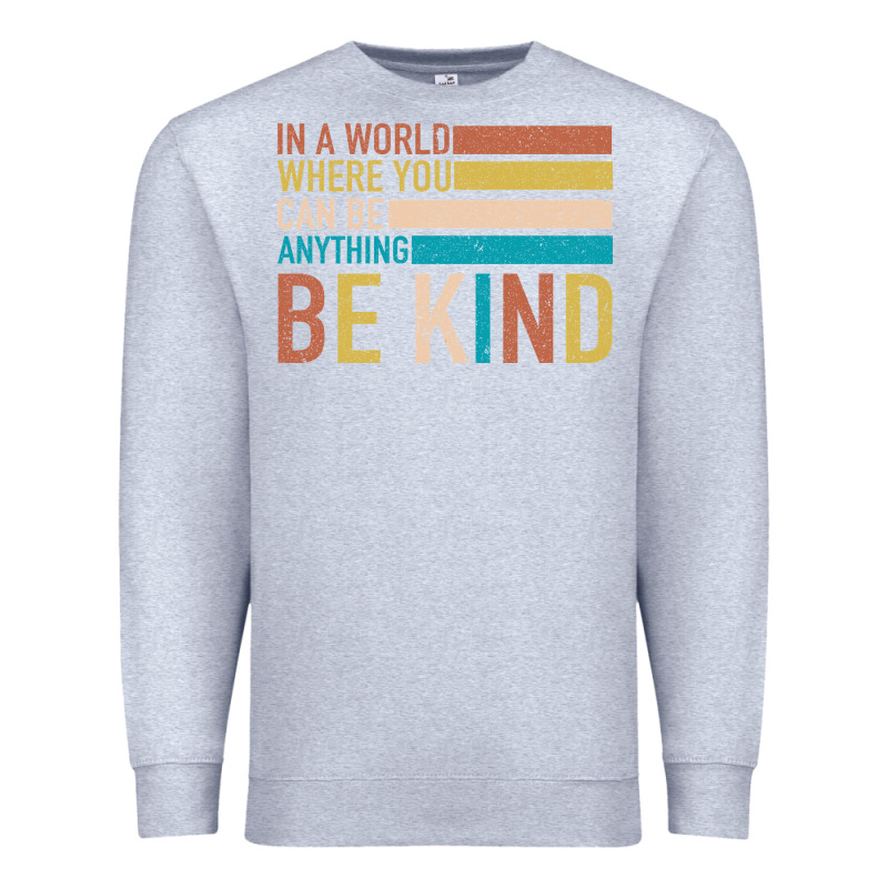 Be Kind Premium Sweatshirt by Bettercallsaul | Teevron