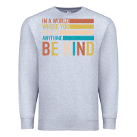 Heather Grey Be Kind Premium Sweatshirt - Bettercallsaul