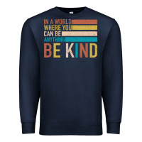 Navy Be Kind Premium Sweatshirt - Bettercallsaul