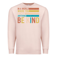 Pale Pink Be Kind Premium Sweatshirt - Bettercallsaul