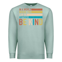 Seafoam Be Kind Premium Sweatshirt - Bettercallsaul