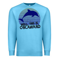 Ocean Blue Well This Is Orcaward Premium Sweatshirt - Bettercallsaul