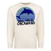 Sandshell Well This Is Orcaward Premium Sweatshirt - Bettercallsaul