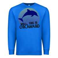 True Royal Well This Is Orcaward Premium Sweatshirt - Bettercallsaul