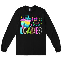Black let's get loaded Long Sleeve Tee - JahusDesignShop