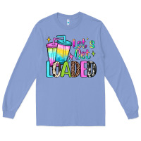 Colony Blue let's get loaded Long Sleeve Tee - JahusDesignShop