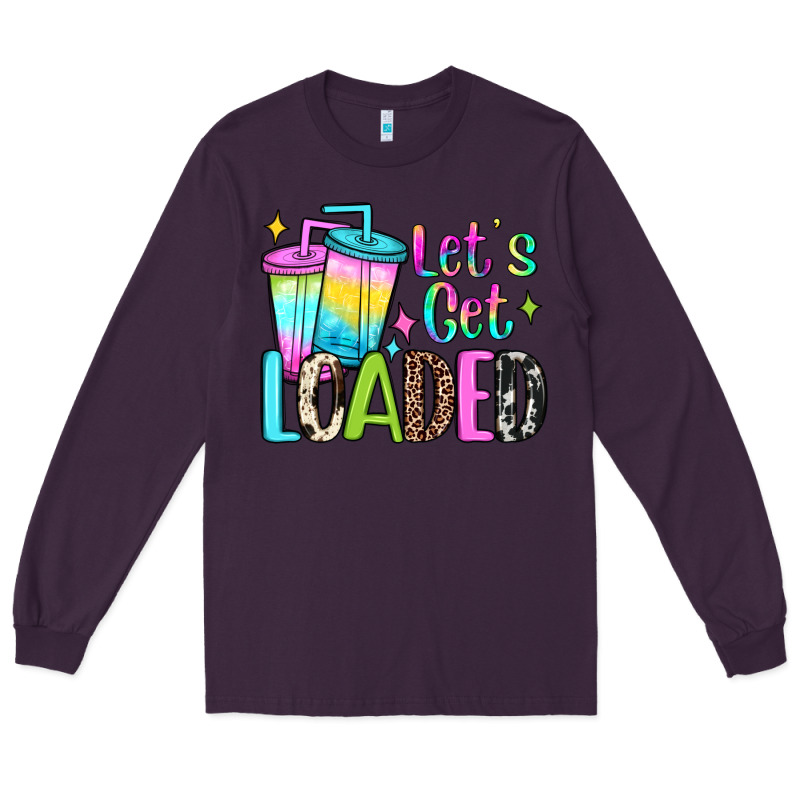 Let's Get Loaded Long Sleeve Tee by JahusDesignShop | Teevron