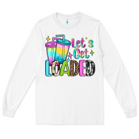 White let's get loaded Long Sleeve Tee - JahusDesignShop