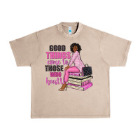 French Oak good things come to those who hustle Urban Heavy Tee - NancyCooperArtShop