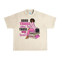 Sandshell good things come to those who hustle Urban Heavy Tee - NancyCooperArtShop