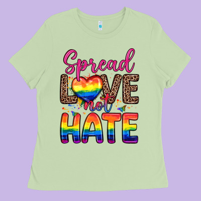 Spread Love Not Hate Ladies Tee Designed By Zillion Design Studio