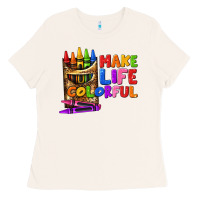 Make Life Colorful Ladies Tee | Teevron