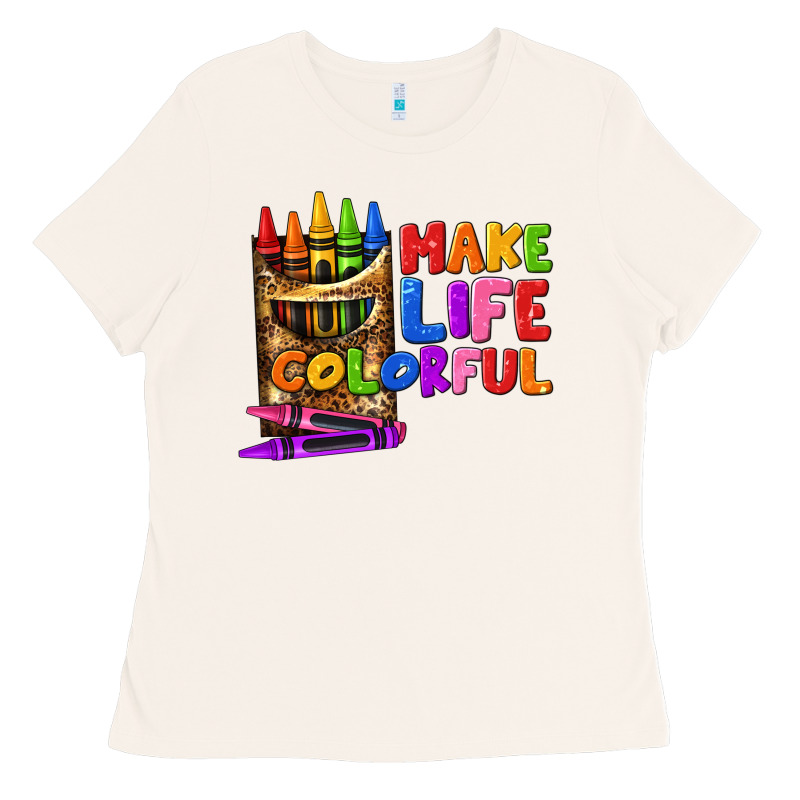 Make Life Colorful Ladies Tee by texasbilliewilder | Teevron
