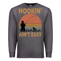 Charcoal Heather Hookin Ain t Easy Fishing Premium Sweatshirt - Bettercallsaul