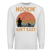 Oatmeal Heather Hookin Ain t Easy Fishing Premium Sweatshirt - Bettercallsaul