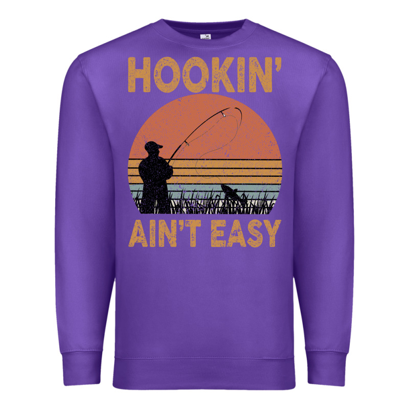 Hookin Ain T Easy Fishing Premium Sweatshirt by Bettercallsaul | Teevron