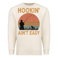 Sandshell Hookin Ain t Easy Fishing Premium Sweatshirt - Bettercallsaul