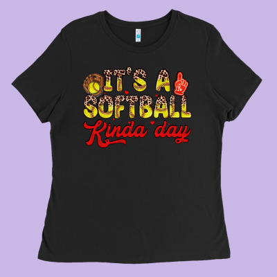 It S A Softball Kinda Day Ladies Tee Designed By Zillion Design Studio