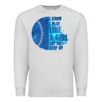 Dove Grey I Know I Play Like A Girl Try To Keep Up Softball Premium Sweatshirt - Bettercallsaul