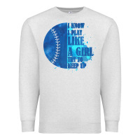 Oatmeal Heather I Know I Play Like A Girl Try To Keep Up Softball Premium Sweatshirt - Bettercallsaul