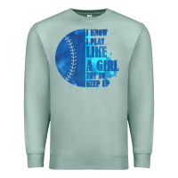 I Know I Play Like A Girl Try To Keep Up Softball Premium Sweatshirt | Teevron
