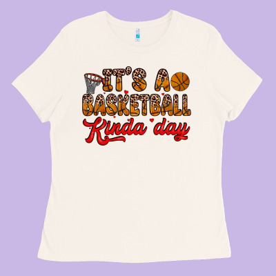 It S A Basketball Kinda Day Ladies Tee Designed By Zillion Design Studio
