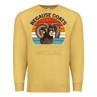 Antique Gold Because Goats Are Freaking Awesome Premium Sweatshirt - Bettercallsaul