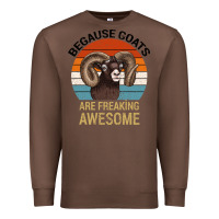 Chestnut Because Goats Are Freaking Awesome Premium Sweatshirt - Bettercallsaul