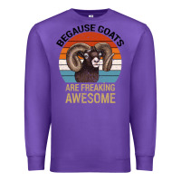Purple Because Goats Are Freaking Awesome Premium Sweatshirt - Bettercallsaul