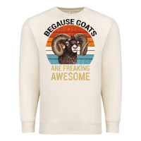 Sandshell Because Goats Are Freaking Awesome Premium Sweatshirt - Bettercallsaul