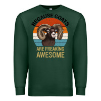 Sports Green Because Goats Are Freaking Awesome Premium Sweatshirt - Bettercallsaul