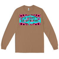 Toasted Coconut in october we wear pink Long Sleeve Tee - JahusDesignShop