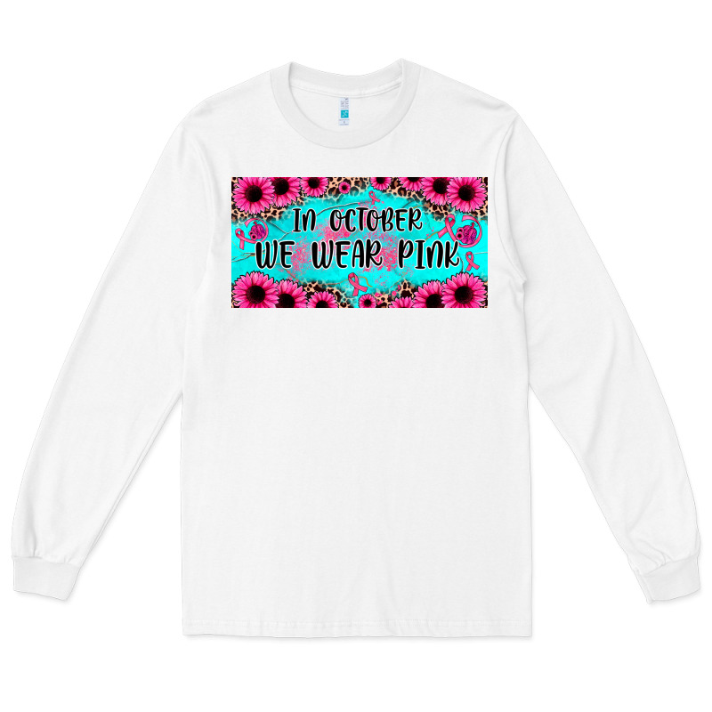 In October We Wear Pink Long Sleeve Tee by JahusDesignShop | Teevron