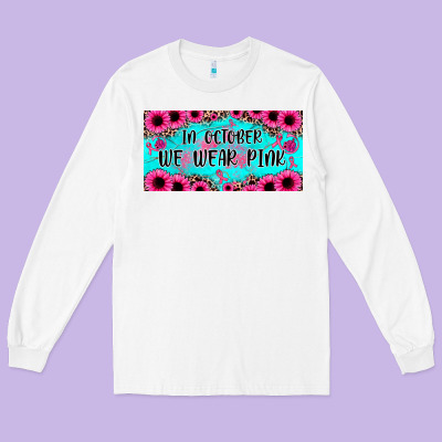 In October We Wear Pink Long Sleeve Tee Designed By Jahusdesignshop