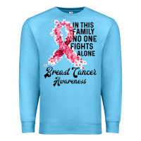 In This Family Fights Alone Breast Cancer Awareness Premium Sweatshirt | Teevron