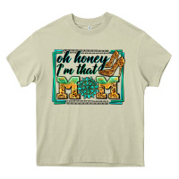 Mossy oh honey i'm that mom Heavy Core Tee - Zillion Design Studio