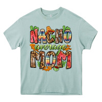 Arona nacho average mom Heavy Core Tee - Zillion Design Studio
