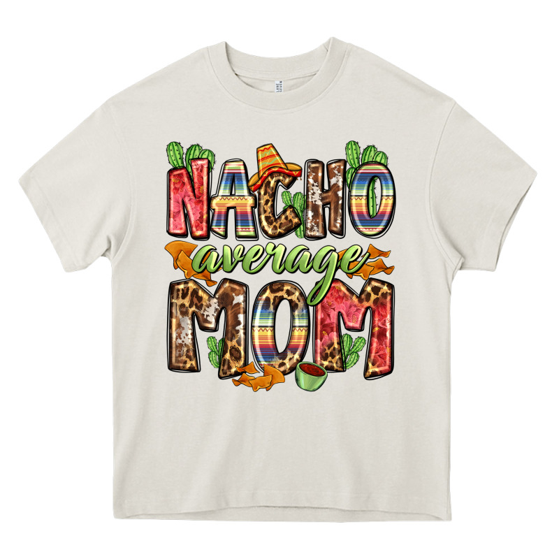 Nacho Average Mom Heavy Core Tee by Zillion Design Studio | Teevron