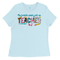 Baby Blue my favorite people call me teacher Ladies Tee - texasbilliewilder