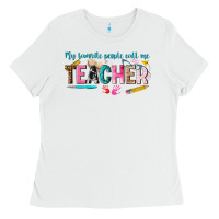 White my favorite people call me teacher Ladies Tee - texasbilliewilder