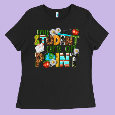 My Student Are On Point Ladies Tee Designed By Texasbilliewilder