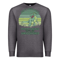 Charcoal Heather Don t Mess With Mamasaurus You ll Get Jurasskicked Premium Sweatshirt - Bettercallsaul