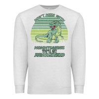 Oatmeal Heather Don t Mess With Mamasaurus You ll Get Jurasskicked Premium Sweatshirt - Bettercallsaul