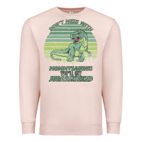 Pale Pink Don t Mess With Mamasaurus You ll Get Jurasskicked Premium Sweatshirt - Bettercallsaul
